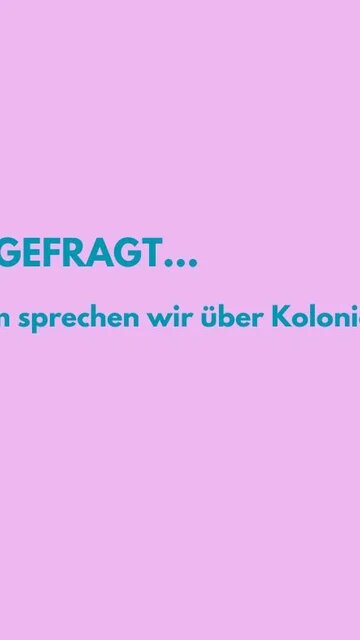 pinker Hintergrund und im Vordergrund türkiser Schriftzug Nachgefragt...warum sprechen wir über Kolonialismus?