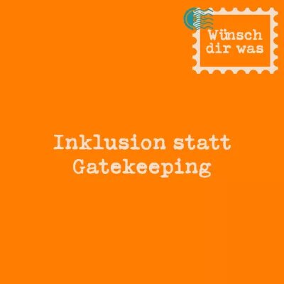 Inklusivität statt Gatekeeping